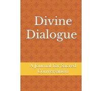 Divine Dialogue: A Journal for Sacred Conversation