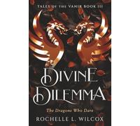 Divine Dilemma: A Dragon Rider Fantasy Romance (Tales of the Vanir)