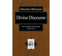 Divine Discourse: The Theological Methodology of John Owen (Texts and Studies in Reformation and Post-Reformation Thought)