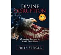Divine Disruption: Restoring America to God's Providence