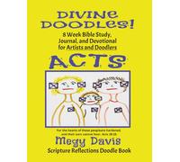 Divine Doodles! ACTS - 8 Week Bible Study, Journal, Devotional for Doodlers and Artists