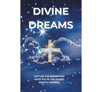 Divine Dreams: A Christian Journal for Nightly Reflection, Prayer, and Dream Recording
