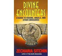 [(Divine Encounters: A Guide to Visions, Angels, and Other Emissaries)] [Author: Zecharia Sitchin] published on (July, 1998)