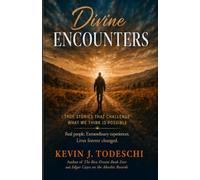 Divine Encounters: Experiences with God in Real Life