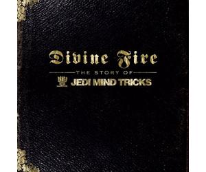 Divine Fire: The Story of Jedi Mind Tricks [With Bonus DVD]