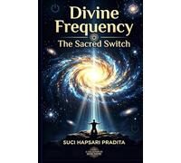 Divine Frequency: The Sacred Switch