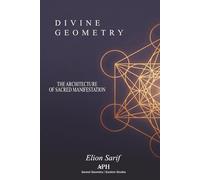 Divine Geometry: The Architecture of Sacred Manifestation”