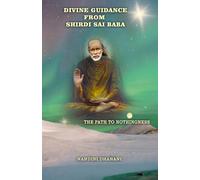 DIVINE GUIDANCE FROM SHIRDI SAI BABA