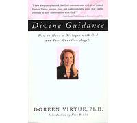 Divine Guidance: How to Have a Dialogue with God and Your Guardian Angels