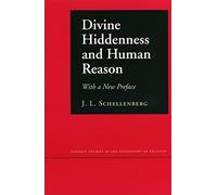 Divine Hiddenness and Human Reason (Cornell Studies in the Philosophy of Religion)