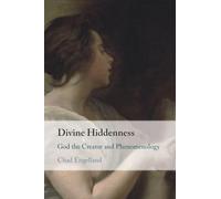 Divine Hiddenness: God the Creator and Phenomenology