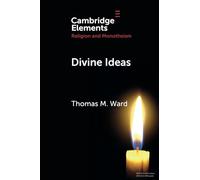 Divine Ideas – Elements in Religion and Monotheism