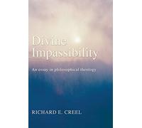 Divine Impassibility: An Essay in Philosophical Theology