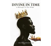 DIVINE IN TIME: A Message To Our Kings Vol.2: CROWNED & HEALED