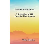 Divine Inspiration: A Collection of 220 Powerful Bible Quotes