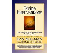 Divine Interventions: True Stories of Mysteries and Miracles That Change Lives