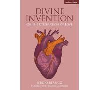 Divine Invention: Or The Celebration of Love (Modern Plays)