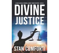 Divine Justice: A Riveting, Page-Turning Kidnapping Crime Thriller: 4 (Sam Caviello Federal Agent Crime Mystery)