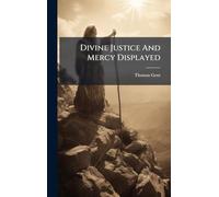 Divine Justice And Mercy Displayed