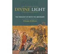 Divine Light: The Theology of Denys the Areopagite