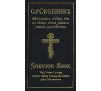 Divine Liturgy of Our Father Among the Saints John Chrysostom : Slavonic-English Parallel Text