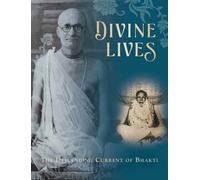 Divine Lives : The Descending Current of Bhakti
