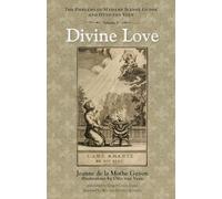 Divine Love: The Emblems of Madame Jeanne Guyon and Otto Van Veen, Vol. 1