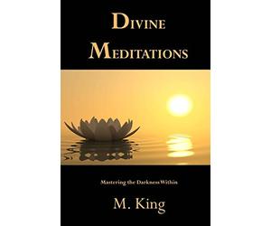 Divine Meditations: Mastering the Darkness Within