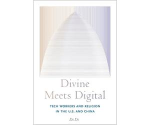 Divine Meets Digital: Tech Workers and Religion in the U.S. and China