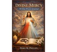 DIVINE MERCY 30-DAY PRAYER JOURNAL: A Christian Devotional & Guided Reflection to Ask, Be, and Trust in God’s Mercy Daily