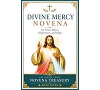 Divine Mercy Novena: A 9-Day Catholic Devotional of Scripture, Reflections, and Original Prayers for Trust, Mercy, Forgiveness, and Hope (The Divine Trace Novena Treasury)