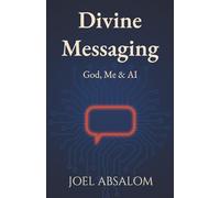 Divine Messaging: God, Me & AI