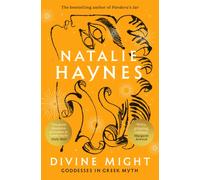 Divine Might : Goddesses in Greek Myth