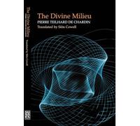 Divine Milieu: Pierre Teilhard de Chardin