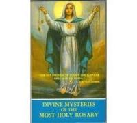Divine Mysteries of the Most Holy Rosary