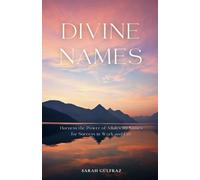 Divine Names: Harness the Power of Allah's 99 Names for Success in Work and Life (Islamic Faith)