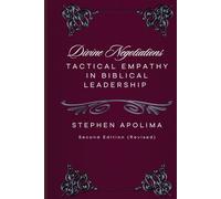 Divine Negotiations: Tactical Empathy In Biblical Leadership