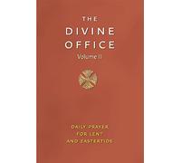 Divine Office Volume 2: The Liturgy of the Hours According to the Roman Rite: Lent and Eastertide