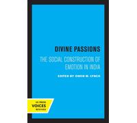 Divine Passions : The Social Construction of Emotion in India