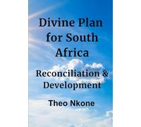 Divine Plan for South Africa: Reconciliation & Development