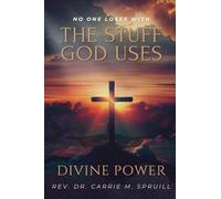 Divine Power: No One Loses with the Stuff God Uses