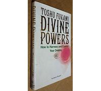 Divine Powers: How to Harness and Control Your Destiny