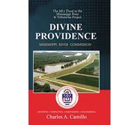 Divine Providence: The 2011 Flood in the Mississippi River and Tributaries Project