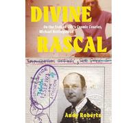 Divine Rascal (Strange Attractor Press): On the Trail of LSD's Cosmic Courier, Michael Hollingshead