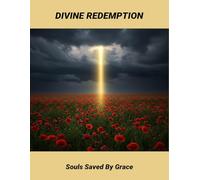 Divine Redemption: Souls Saved By Grace
