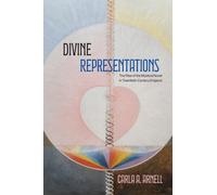 Divine Representations : The Rise of the Mystical Novel in Twentieth-Century England