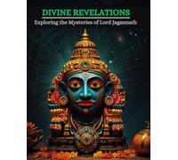 Divine Revelations: Exploring the Mysteries of Lord Jagannath