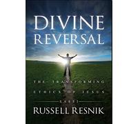 Divine Reversal: The Transforming Ethics of Jesus
