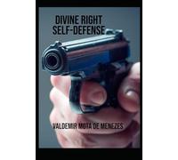 DIVINE RIGHT SELF-DEFENSE: CRIMINAL LAW