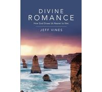 Divine Romance: How God Draws Us Nearer to Him